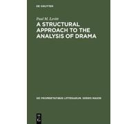 Paul M. Levitt A Structural Approach to the Analysis of Drama (Copertina rigida)