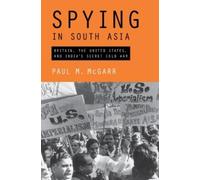 Paul M. McGarr Spying in South Asia (Copertina rigida)