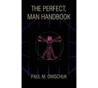 Paul M. Onischuk The Perfect, Man Handbook (Tascabile)
