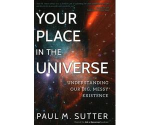 Paul M. Sutter Your Place in the Universe (Copertina rigida)