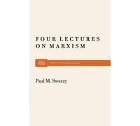 Paul M. Sweezy Four Lectures on Marxism (Tascabile)