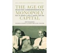 Paul M Sweezy Paul A Baran The Age of Monopoly Capital (Copertina rigida)
