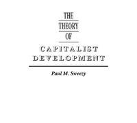 Paul M. Sweezy The Theory of Capitalist Development (Tascabile)