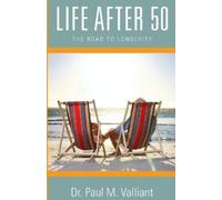Paul M Valliant Life After 50 (Tascabile)