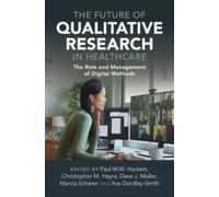 Paul M.W. Hacke The Future of Qualitative Research in Healthc (Copertina rigida)