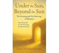 Paul M Widdershoven Under the Sun, Beyond the Sun (Tascabile) Life in the Son