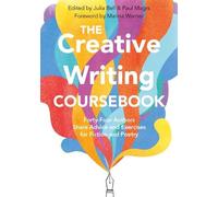 Paul Magrs Julia Bell The Creative Writing Coursebook (Tascabile)