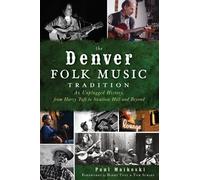 Paul Malkoski The Denver Folk Music Tradition (Tascabile)