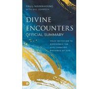 Paul Manwaring Bill Johnso The Official Summary of Divine Encounter (Tascabile)