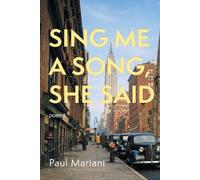 Paul Mariani Sing Me a Song, She Said (Tascabile)