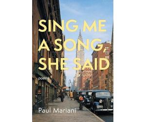 Paul Mariani Sing Me a Song, She Said (Tascabile)