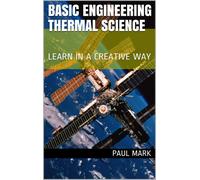 PAUL MARK BASIC ENGINEERING THERMAL SCIENCE: LEARN IN A CREATIVE WAY (Tascabile)