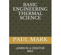 Paul Mark Basic Engineering Thermal Science (Tascabile)