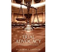 Paul Mark Sandler The Fine Art of Trial Advocacy (Tascabile)