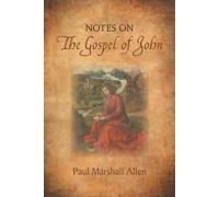 Paul Marshall Allen Notes on the Gospel of John (Tascabile)