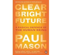 Paul Mason Clear Bright Future (Tascabile)