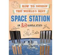 Paul Mason How to Design the World's Best Space Station (Tascabile)
