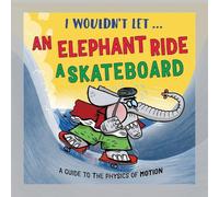 Paul Mason I Wouldn’t Let an Elephant Ride a Skateboard (Copertina rigida)