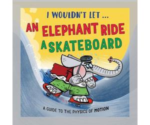 Paul Mason I Wouldn’t Let an Elephant Ride a Skateboard (Copertina rigida)