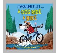Paul Mason I Wouldn't Let a Dog Ride a Bike (Copertina rigida)