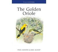 Paul Mason Jake Allsop The Golden Oriole (Copertina rigida) Poyser Monographs