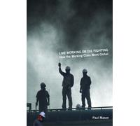 Paul Mason Live Working or Die Fighting (Tascabile)