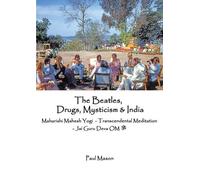 Paul Mason The Beatles, Drugs, Mysticism & India (Tascabile)