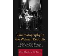 Paul Matthew St. Pierre Cinematography in the Weimar Republic (Copertina rigida)