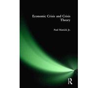 Paul Mattick Jr. Economic Crisis and Crisis Theory (Tascabile)