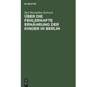 Paul Maximilian Über die fehlerhafte Ernährung der Kinder i (Copertina rigida)