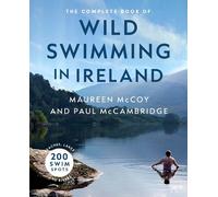 Paul McCambridge Maureen M The Complete Book of Wild Swimming in Ire (Tascabile)