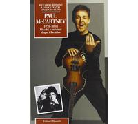 Paul McCartney (1970-2003). Dischi e misteri dopo i Beatles