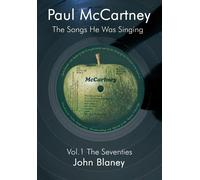 Paul McCartney: The Songs He Was Singing Vol. 1: v. 1 - John Blaney