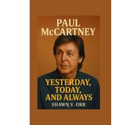 Paul McCartney: Yesterday, Today, and Always