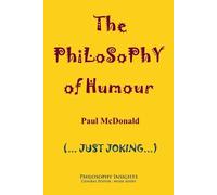 Paul McDonald The Philosophy of Humour (Tascabile)
