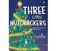 Paul McDowell Three Little Nutcrackers (Copertina rigida)