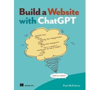 Paul McFedries Build a Website with ChatGPT (Copertina rigida)