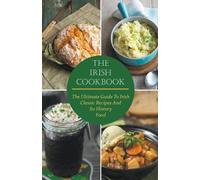 Paul McGregor The Irish Cookbook The Ultimate Guide To Irish Classic (Tascabile)