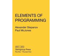 Paul McJones Alexander Stepanov Elements of Programming (Tascabile)