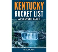 Paul McKee Kentucky Bucket List Adventure Guide (Tascabile)