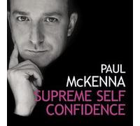 Paul Mckenna - Supreme Self Confidence
