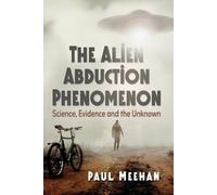 Paul Meehan The Alien Abduction Phenomenon (Tascabile)