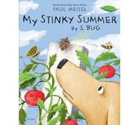 Paul Meisel My Stinky Summer by S. Bug (Copertina rigida) Nature Diary