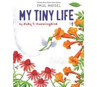 Paul Meisel My Tiny Life by Ruby T. Hummingbird (Copertina rigida) Nature Diary