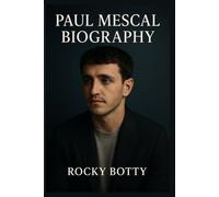 Paul Mescal Biography: The Inspiring Journey of Paul Mescal: From His Irish Roots to Hollywood Stardom and Iconic Roles in Normal People and Euphoria