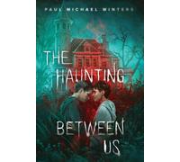 Paul Michael Winters The Haunting Between Us (Copertina rigida)