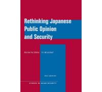Paul Midford Rethinking Japanese Public Opinion and Security (Tascabile)