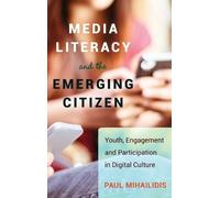 Paul Mihailidis Media Literacy and the Emerging Citizen (Copertina rigida)