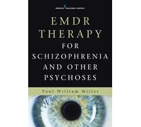 Paul Miller EMDR Therapy for Schizophrenia and Other Psychoses (Tascabile)