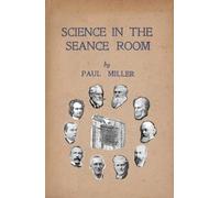 Paul Miller Science in the Seance Room (Tascabile)
